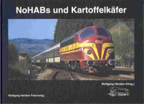 Wolfgang Herdam (Autor) Franz Rittig, Peter Buchle, Wolfgang Herdam, Thomas Schwade, B Oliver Sydow, Jrgen Hrstel Illustrationen: Jrgen Hrstel, Peter Buchle, Wolfgang Herdam Vorwort: Wolfgang Herdam, Joachim Gutjahr - NoHABs und Kartoffelkfer Das Ende einer Loklegende?